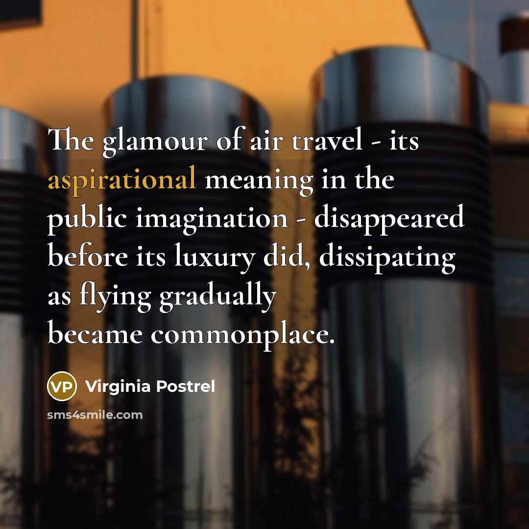 “The glamour of air travel - its aspirational meaning in…” quote by Virginia Postrel
