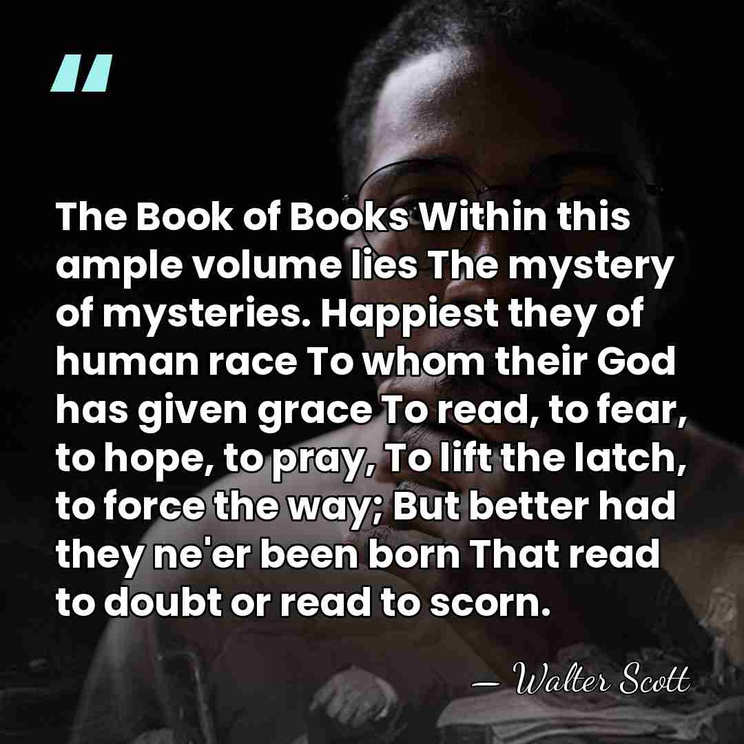 The Book of Books Within this ample volume lies The mystery of&hellip; - Walter Scott