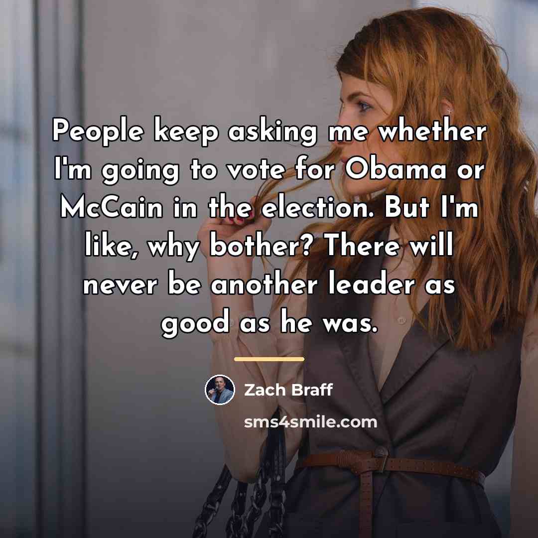 “People keep asking me whether I'm going to vote for…” quote by Zach Braff