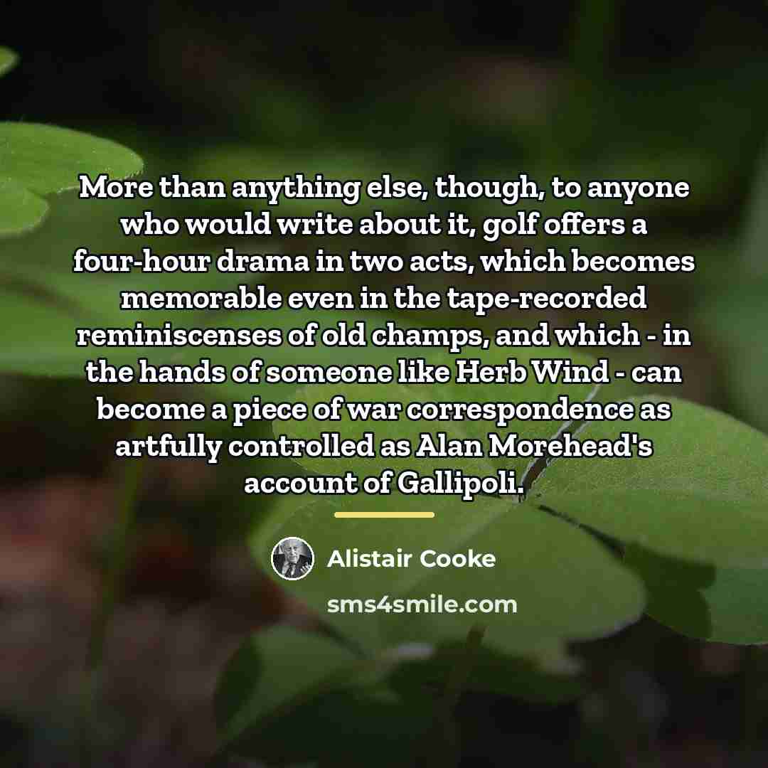 “More than anything else, though, to anyone who would write…” quote by Alistair Cooke
