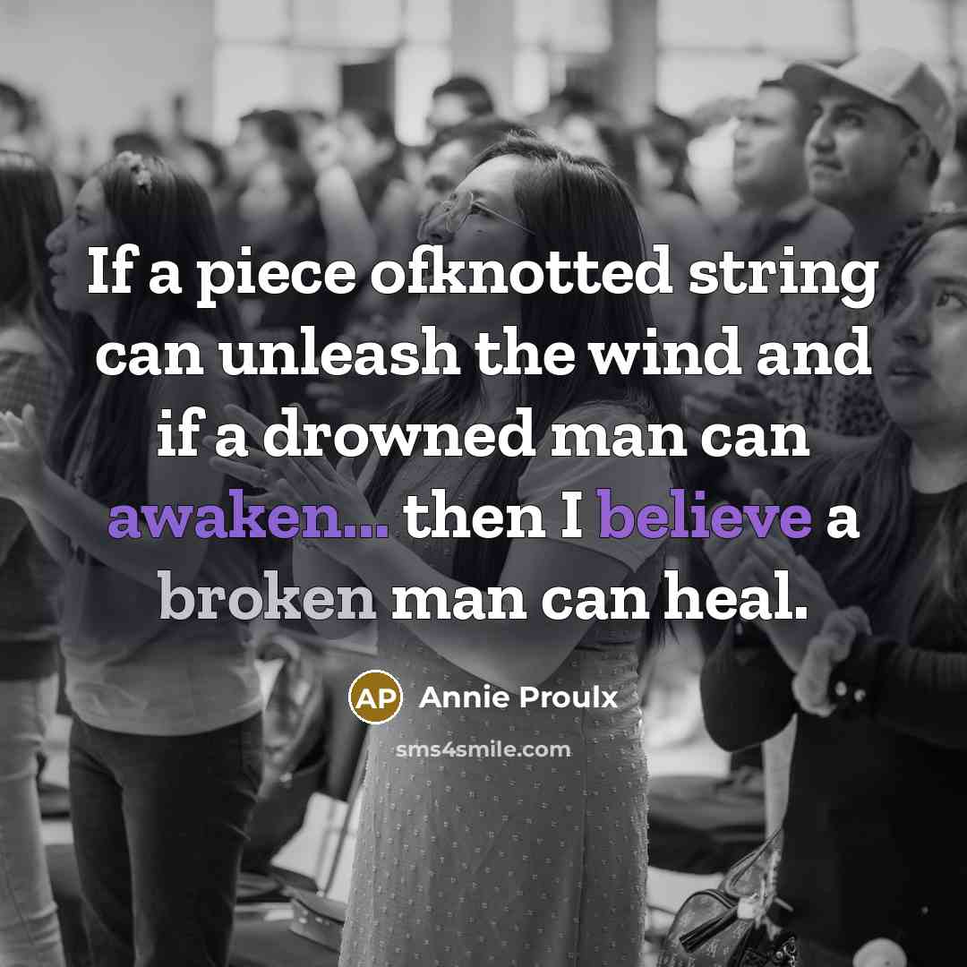 “If a piece ofknotted string can unleash the wind and…” quote by Annie Proulx