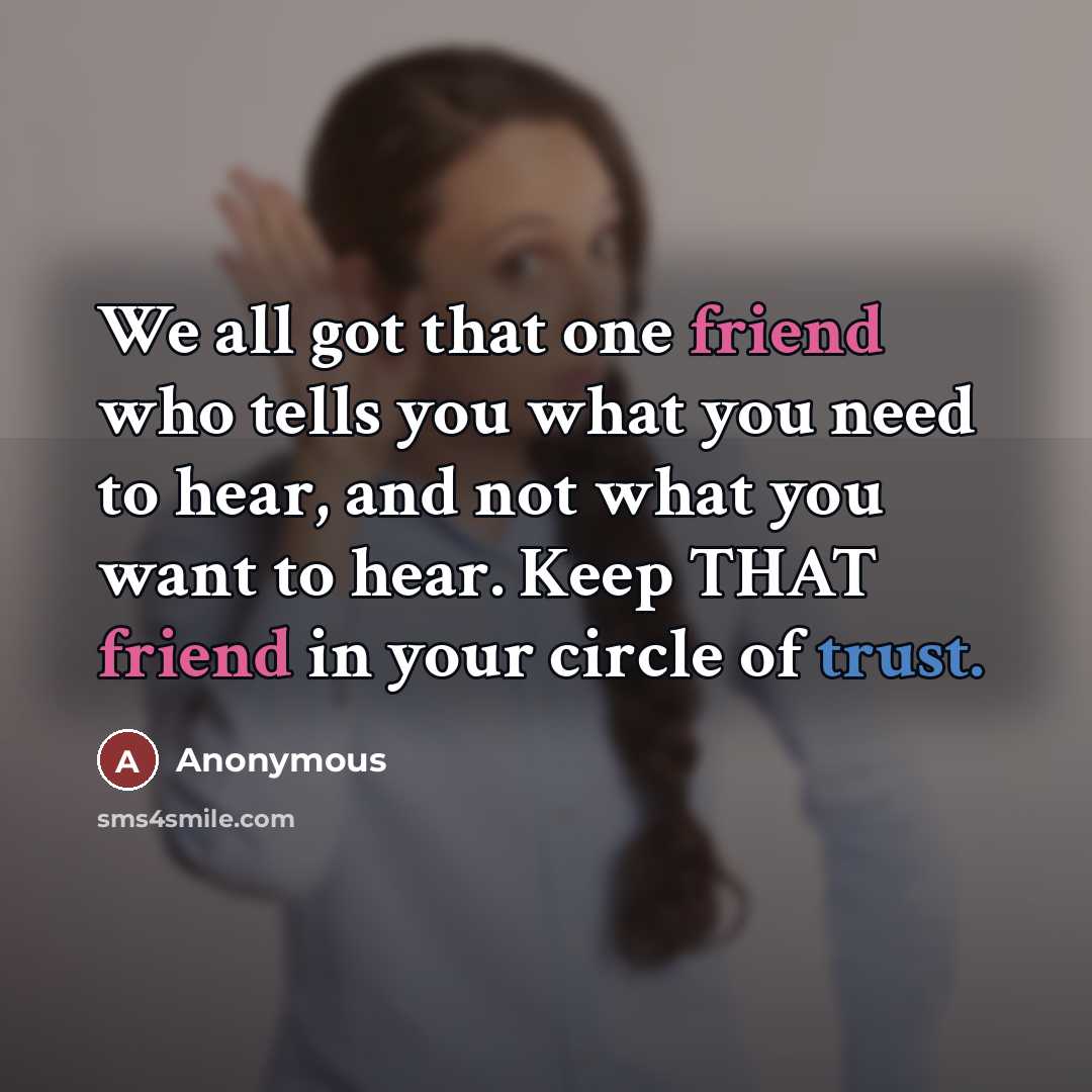 “We all got that one friend who tells you what…” quote by Anonymous