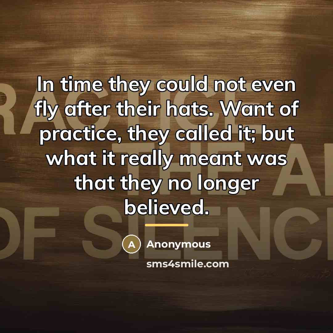 “In time they could not even fly after their hats.…” quote by Anonymous