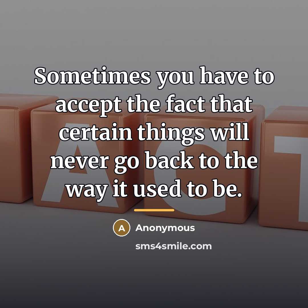 “Sometimes you have to accept the fact that certain things…” quote by Anonymous