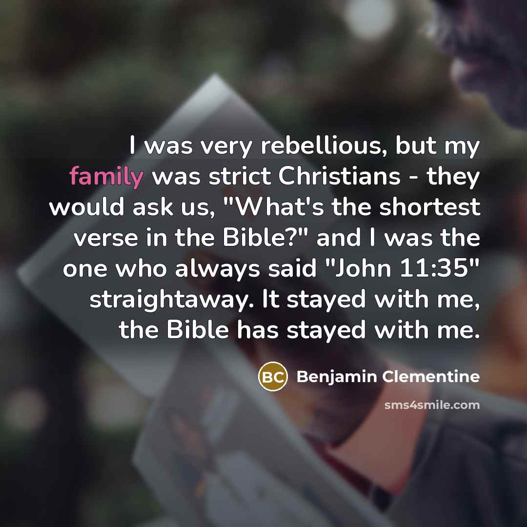 “I was very rebellious, but my family was strict Christians…” quote by Benjamin Clementine