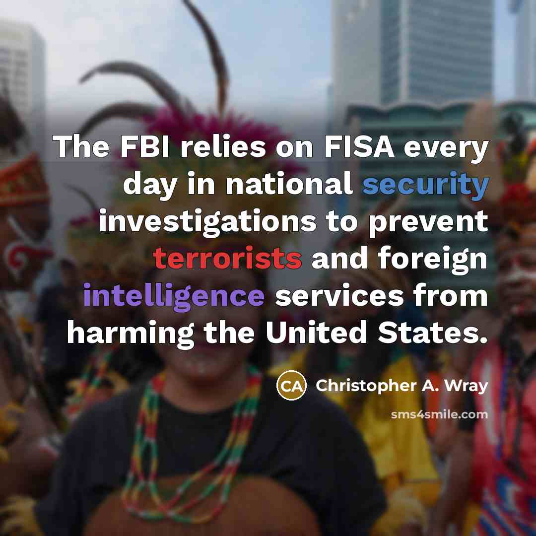 “The FBI relies on FISA every day in national security…” quote by Christopher A. Wray