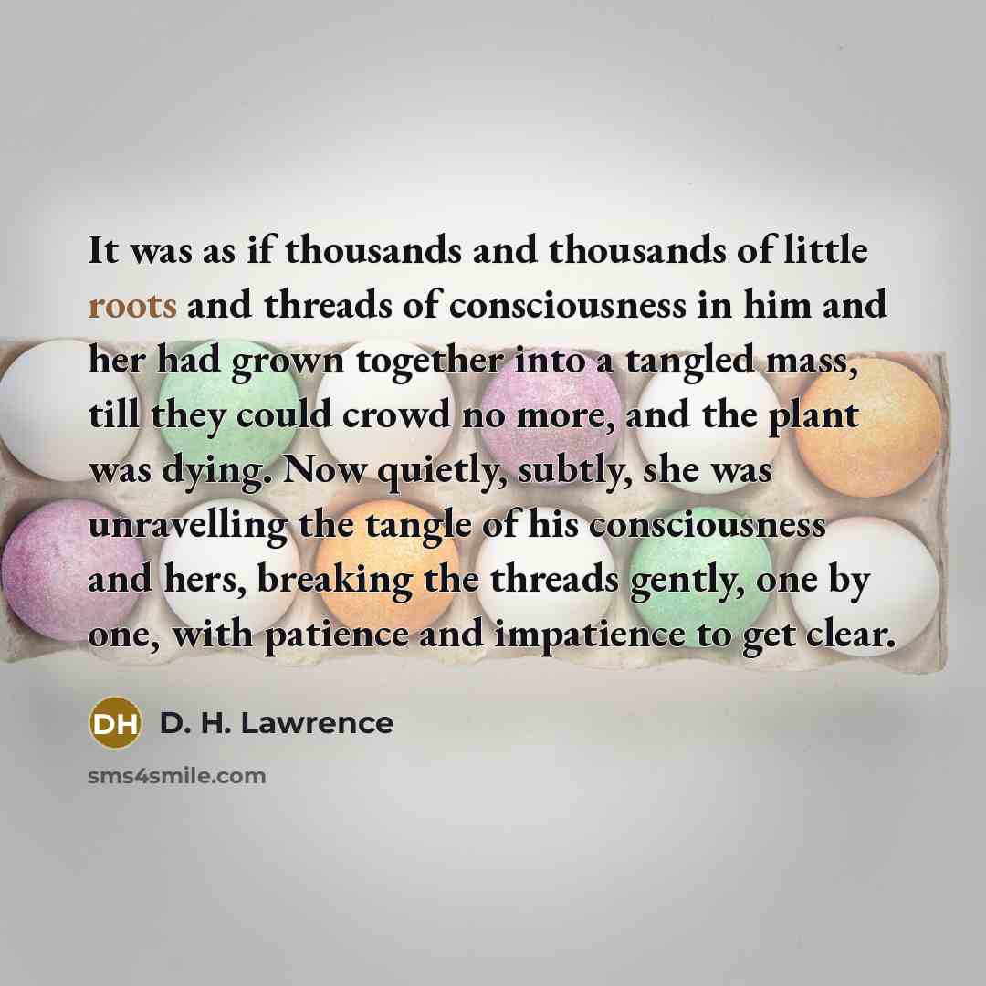 “It was as if thousands and thousands of little roots…” quote by D. H. Lawrence