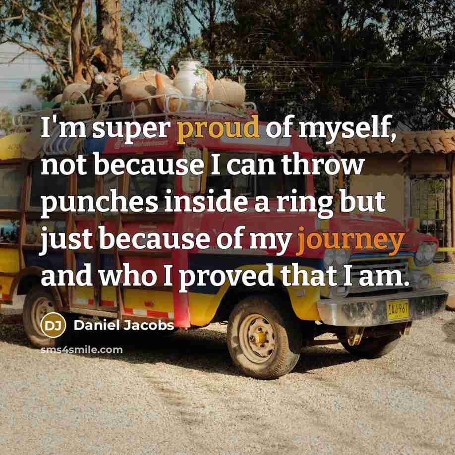 “I'm super proud of myself, not because I can throw…” quote by Daniel Jacobs