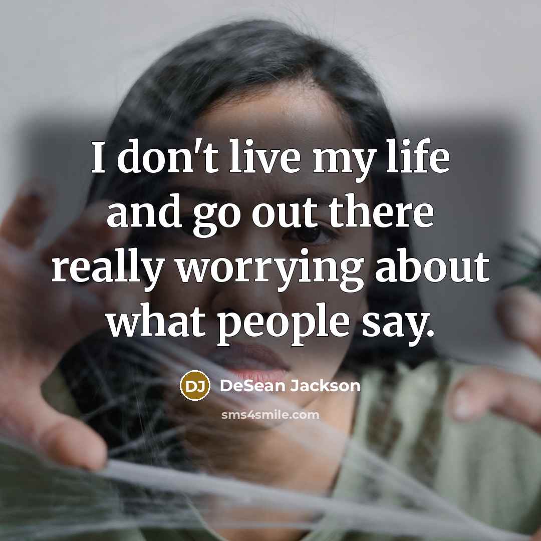 “I don't live my life and go out there really…” quote by DeSean Jackson
