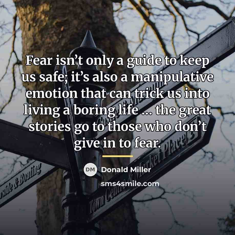 “Fear isn’t only a guide to keep us safe; it’s…” quote by Donald Miller