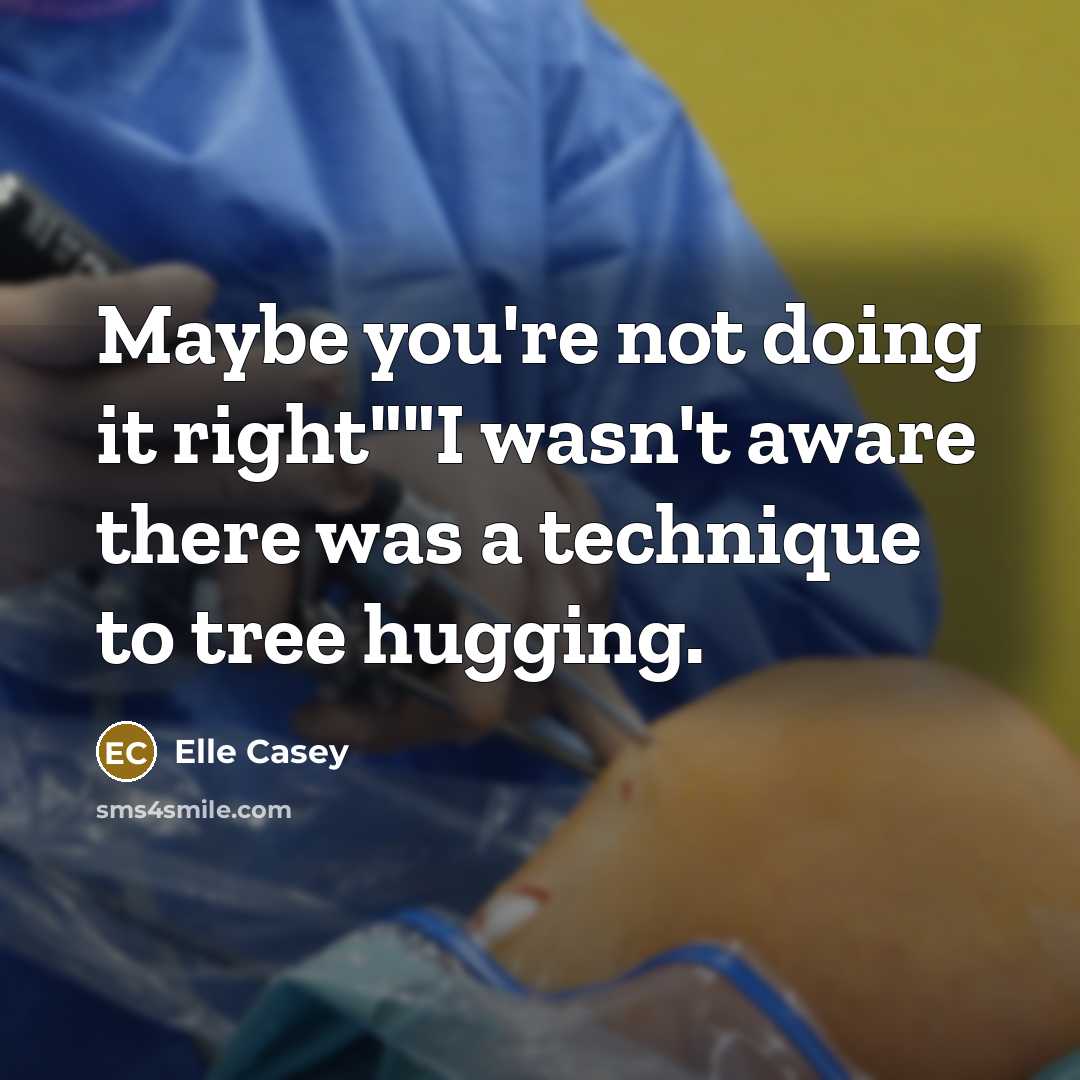 “Maybe you're not doing it right""I wasn't aware there was…” quote by Elle Casey