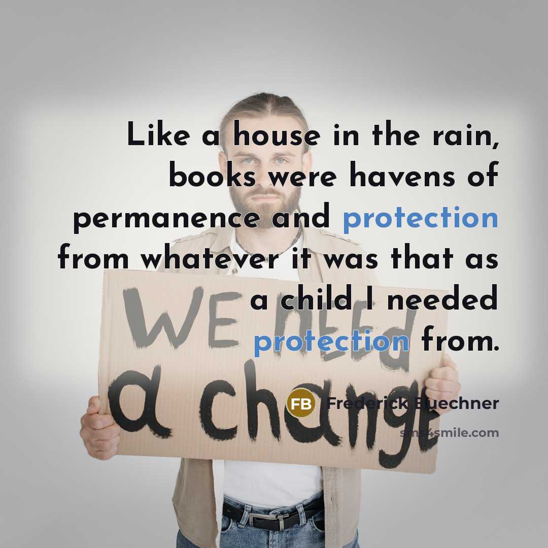“Like a house in the rain, books were havens of…” quote by Frederick Buechner