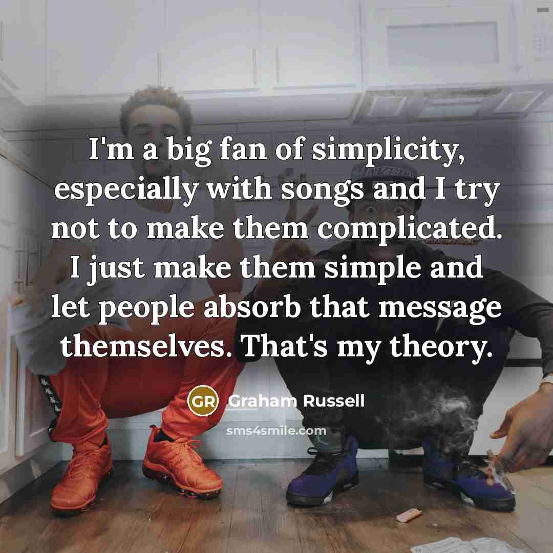 “I'm a big fan of simplicity, especially with songs and…” quote by Graham Russell