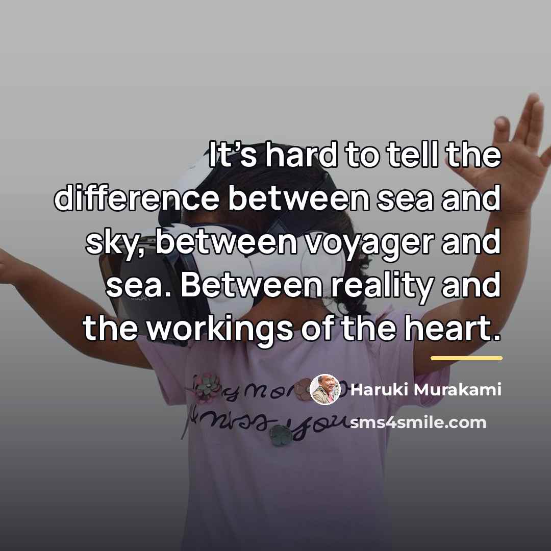 “It's hard to tell the difference between sea and sky,…” quote by Haruki Murakami