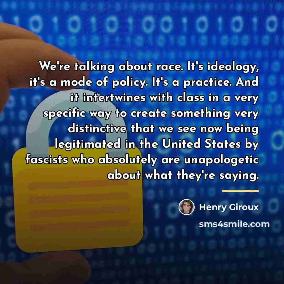 “We're talking about race. It's ideology, it's a mode of…” quote by Henry Giroux