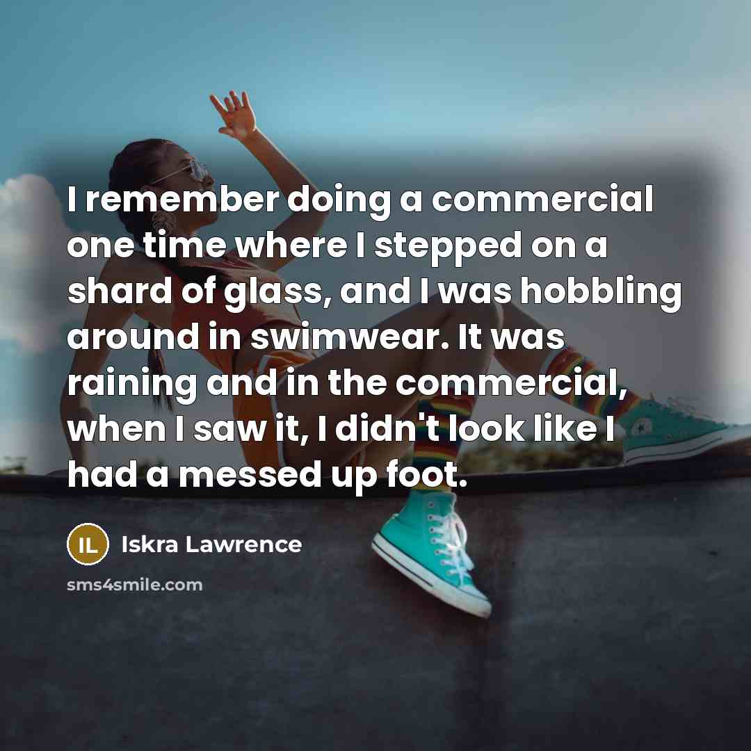 “I remember doing a commercial one time where I stepped…” quote by Iskra Lawrence