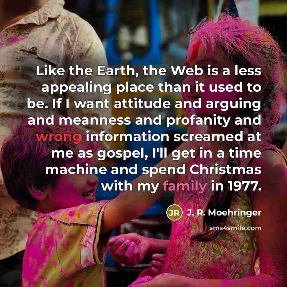 “Like the Earth, the Web is a less appealing place…” quote by J. R. Moehringer