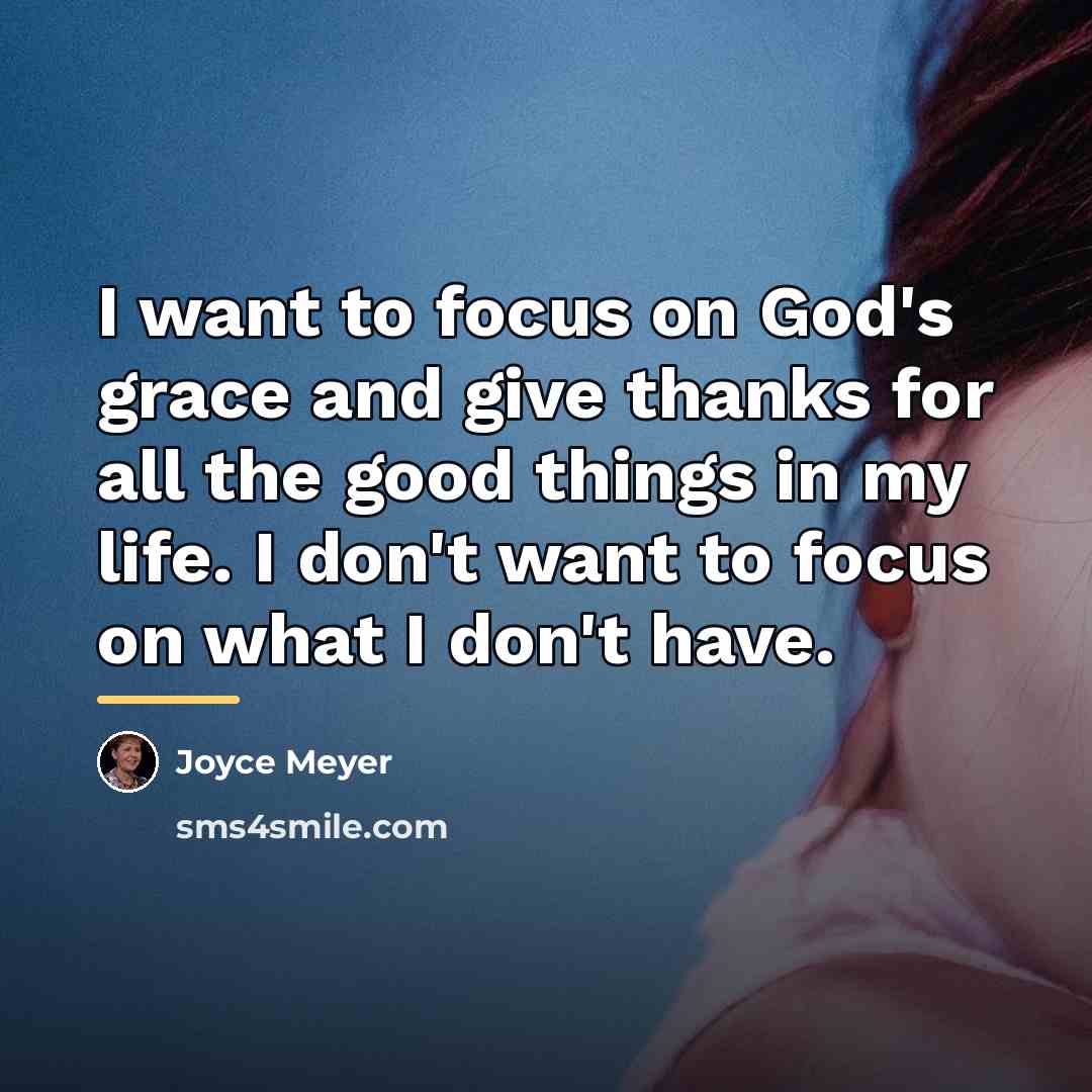 “I want to focus on God's grace and give thanks…” quote by Joyce Meyer