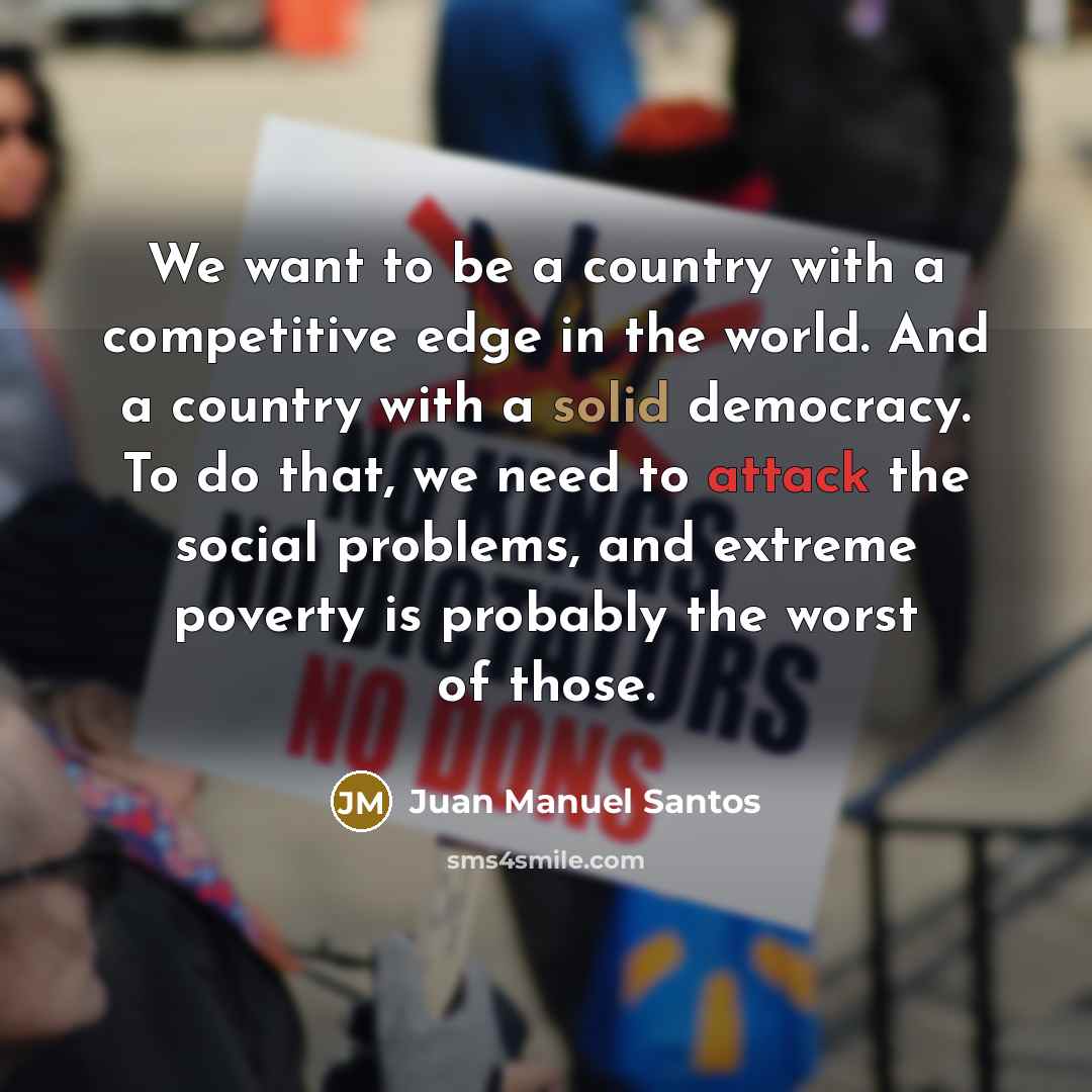 “We want to be a country with a competitive edge…” quote by Juan Manuel Santos