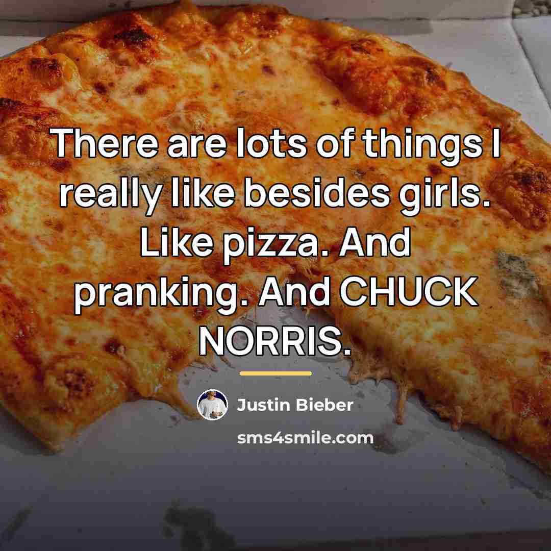 “There are lots of things I really like besides girls.…” quote by Justin Bieber