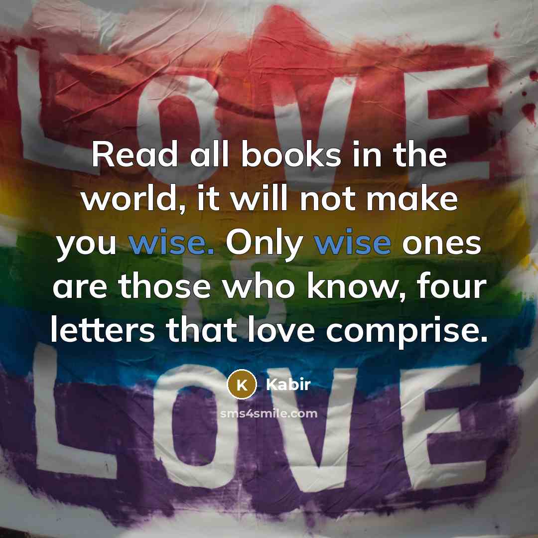 “Read all books in the world, it will not make…” quote by Kabir