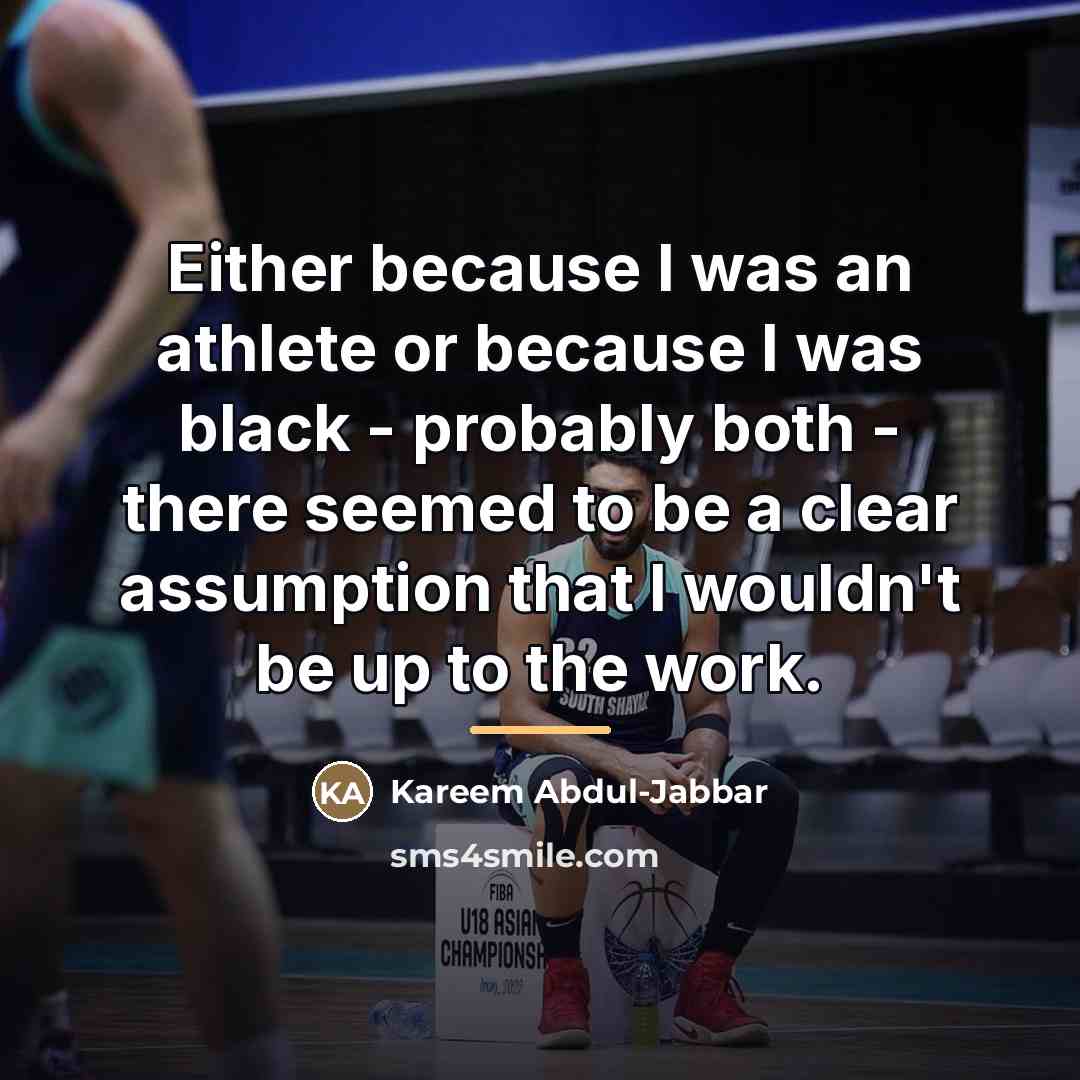 “Either because I was an athlete or because I was…” quote by Kareem Abdul-Jabbar