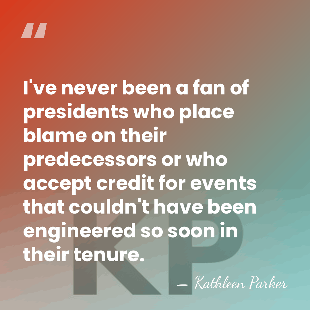 I've never been a fan of presidents who place blame on their&hellip; - Kathleen Parker