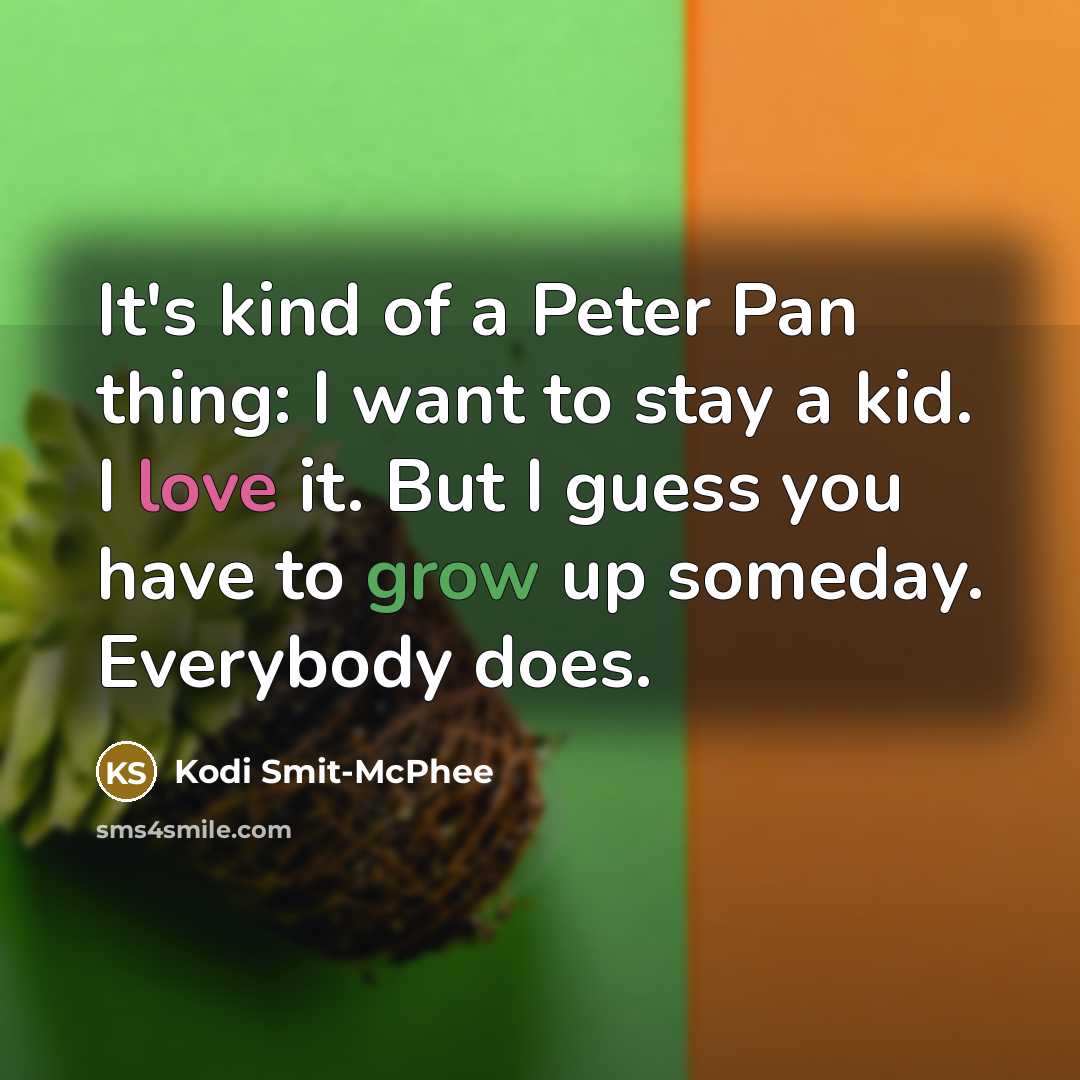 “It's kind of a Peter Pan thing: I want to…” quote by Kodi Smit-McPhee