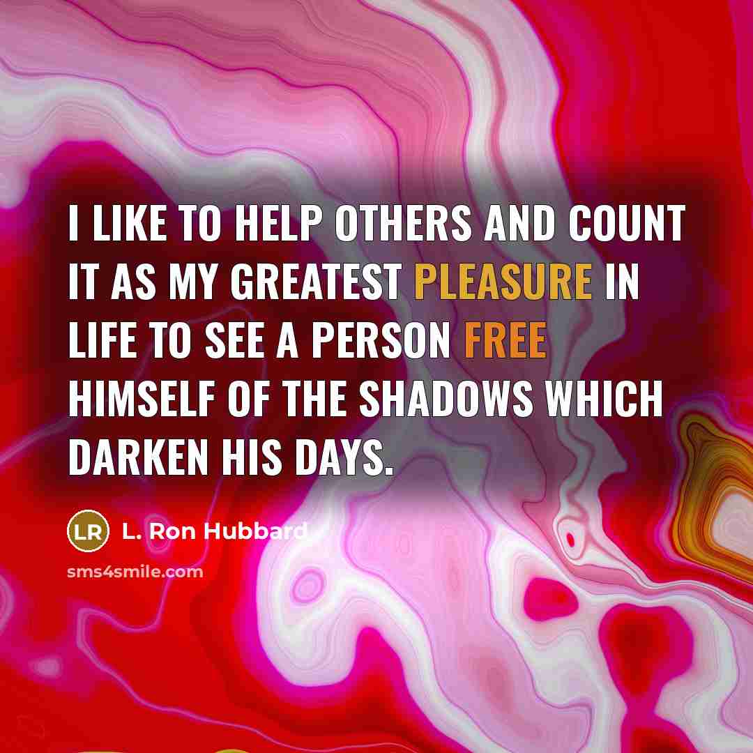 “I like to help others and count it as my…” quote by L. Ron Hubbard