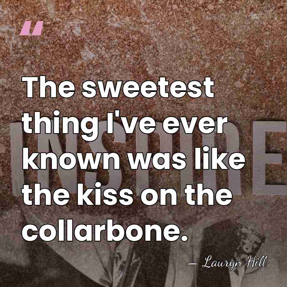 The sweetest thing I've ever known was like the kiss on the&hellip; - Lauryn Hill