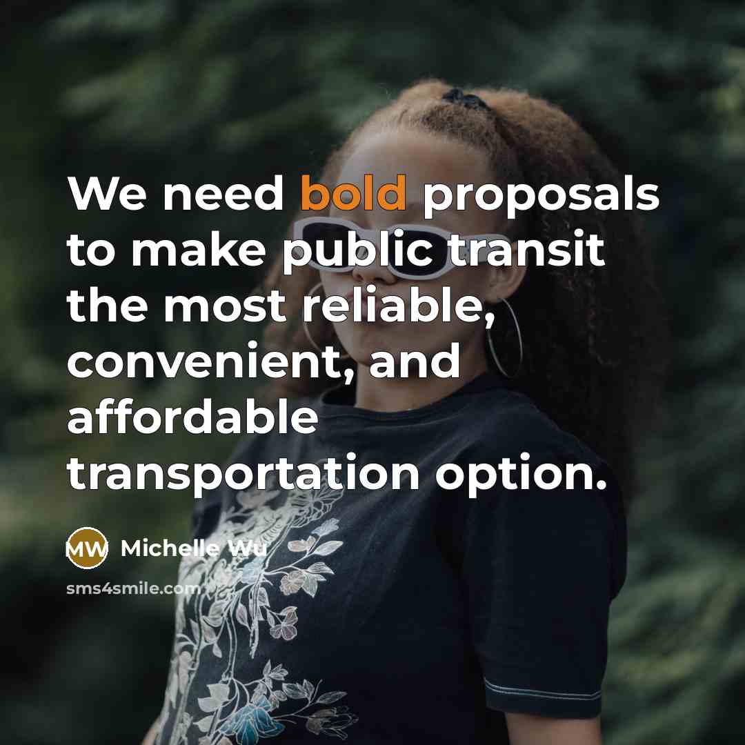 “We need bold proposals to make public transit the most…” quote by Michelle Wu