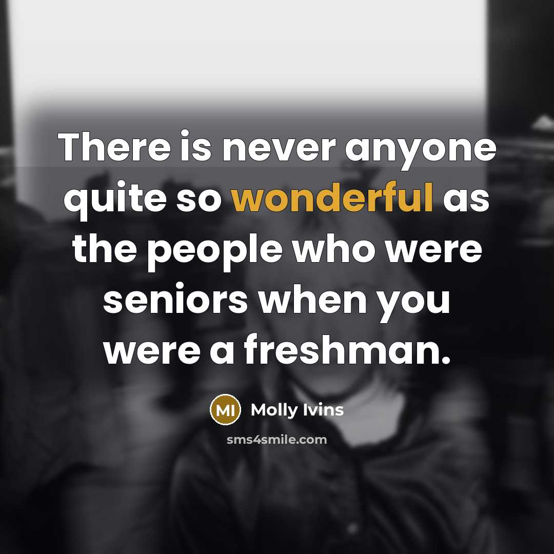 “There is never anyone quite so wonderful as the people…” quote by Molly Ivins