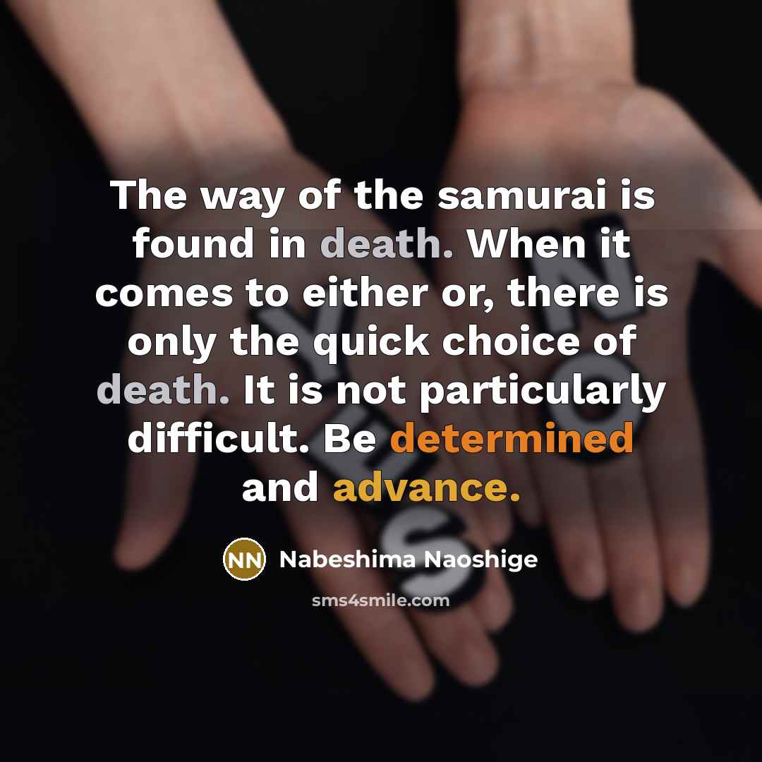 “The way of the samurai is found in death. When…” quote by Nabeshima Naoshige