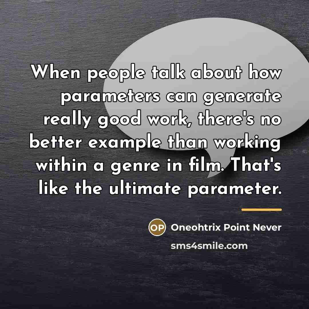 “When people talk about how parameters can generate really good…” quote by Oneohtrix Point Never