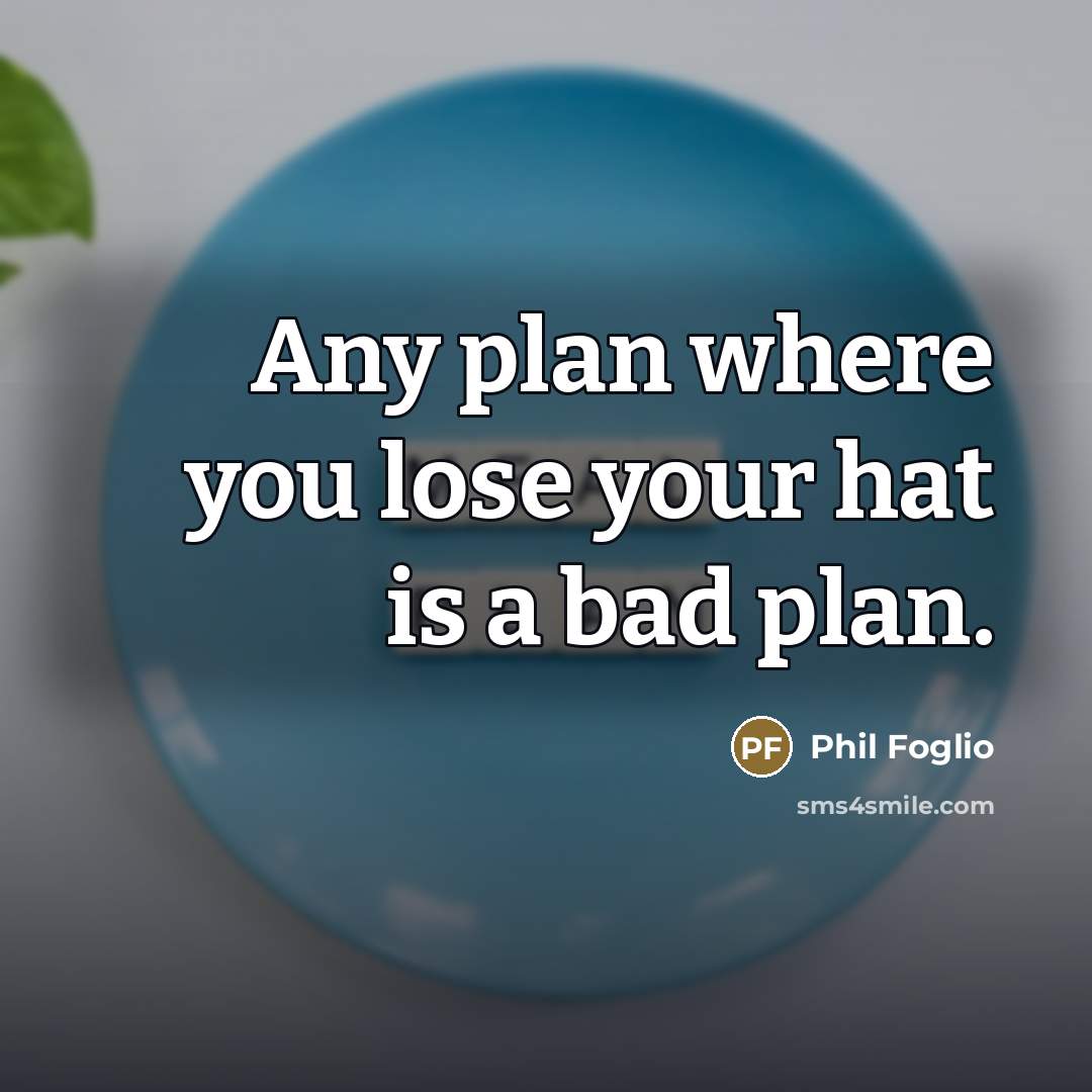 “Any plan where you lose your hat is a bad…” quote by Phil Foglio