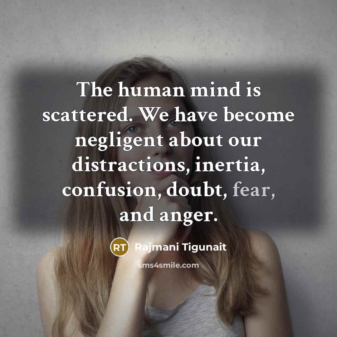 “The human mind is scattered. We have become negligent about…” quote by Rajmani Tigunait