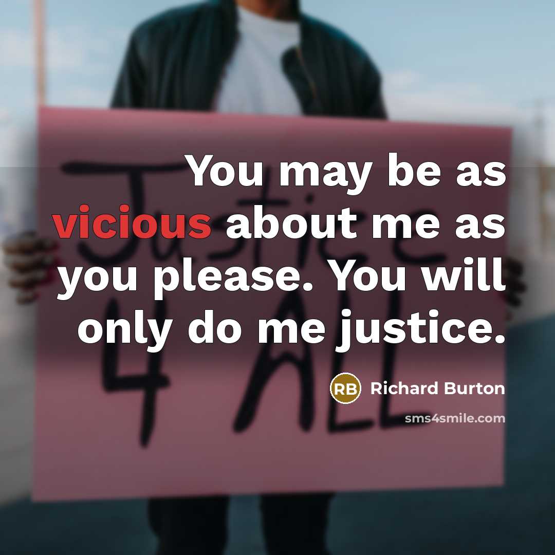 “You may be as vicious about me as you please.…” quote by Richard Burton