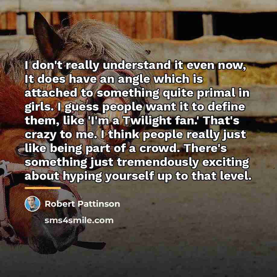 “I don't really understand it even now, It does have…” quote by Robert Pattinson