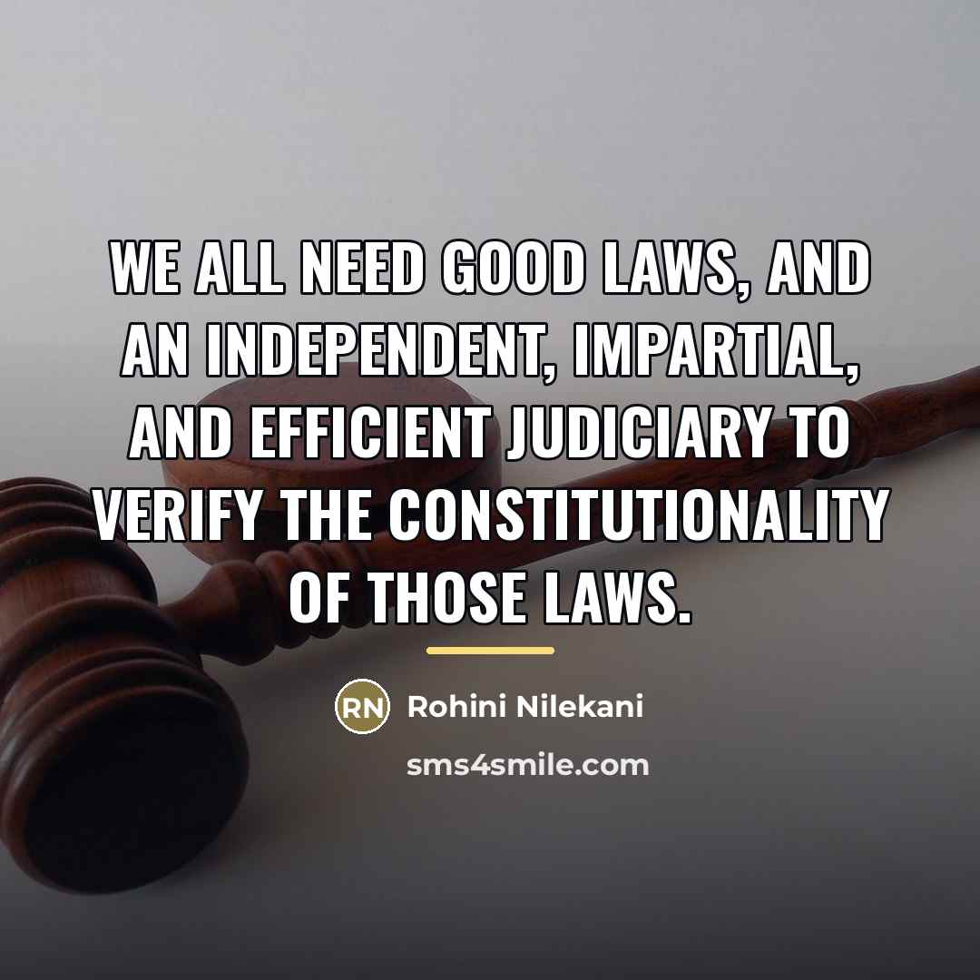 “We all need good laws, and an independent, impartial, and…” quote by Rohini Nilekani