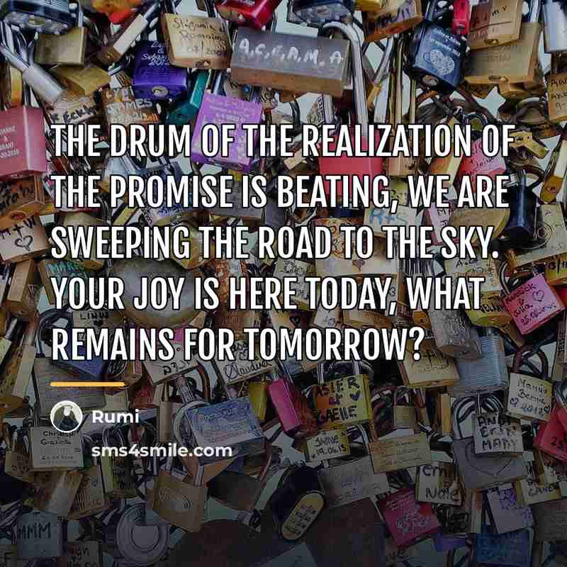 “The drum of the realization of the promise is beating,…” quote by Rumi