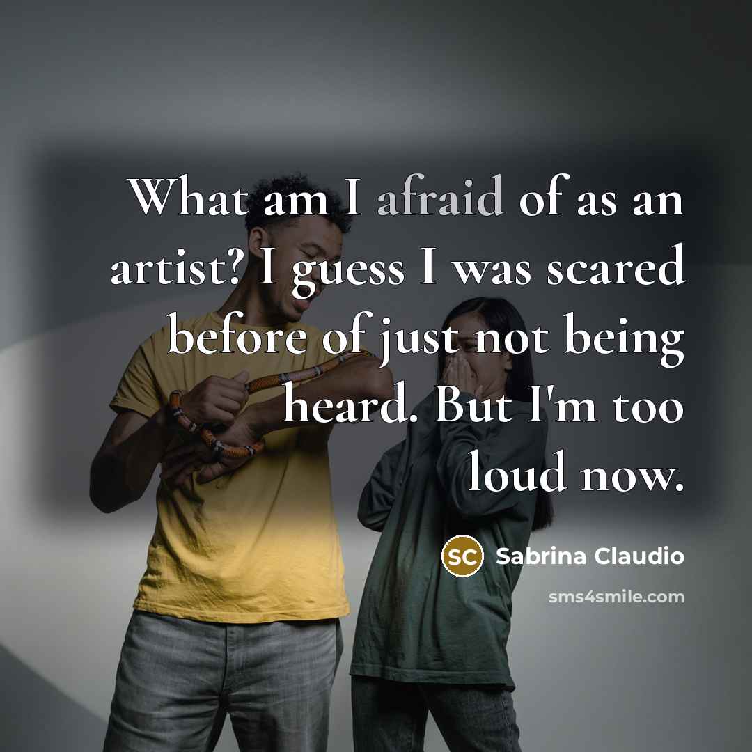 “What am I afraid of as an artist? I guess…” quote by Sabrina Claudio