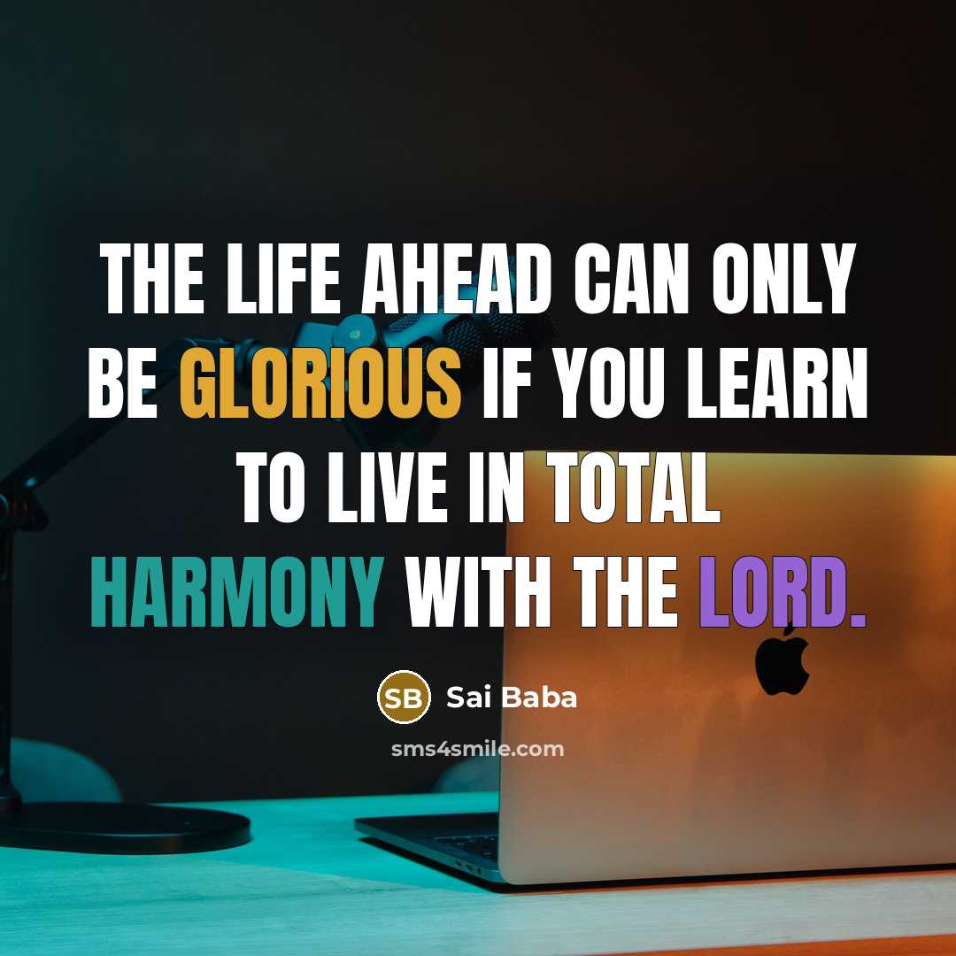 “The life ahead can only be glorious if you learn…” quote by Sai Baba