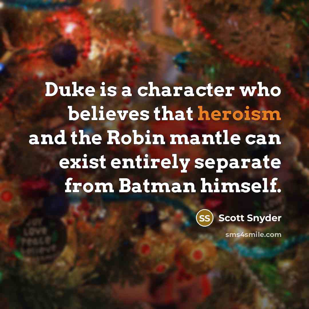 “Duke is a character who believes that heroism and the…” quote by Scott Snyder