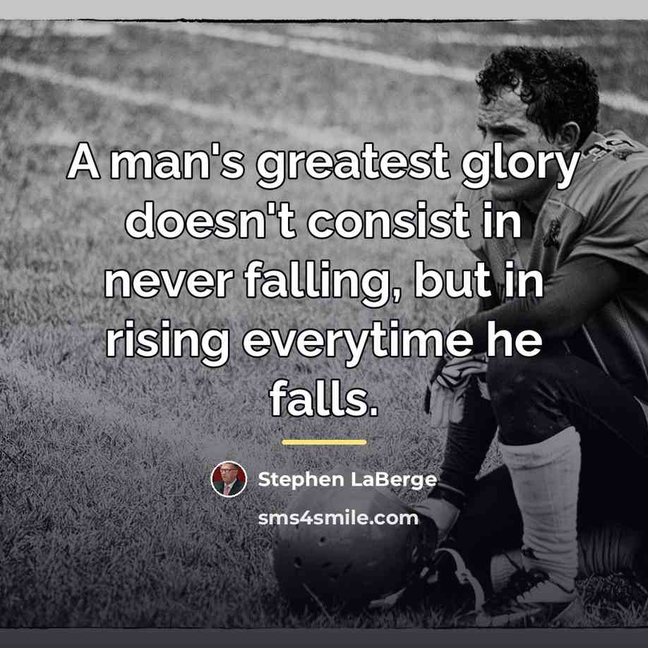 “A man's greatest glory doesn't consist in never falling, but…” quote by Stephen LaBerge