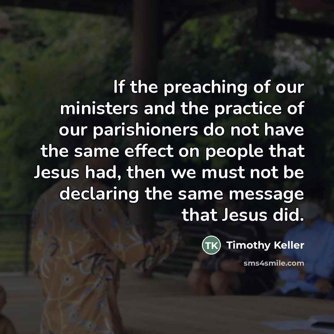 “If the preaching of our ministers and the practice of…” quote by Timothy Keller