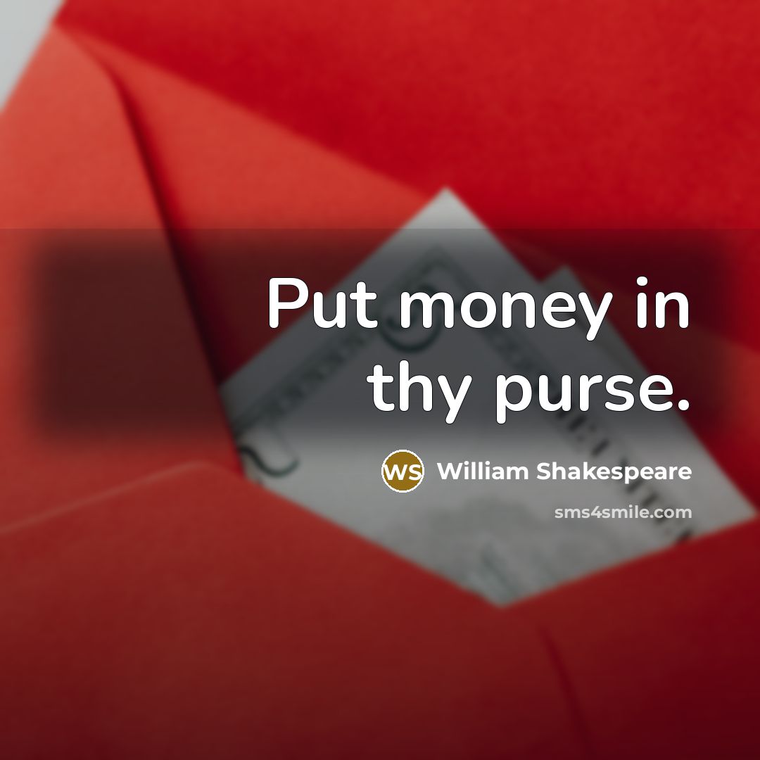 “Put money in thy purse.…” quote by William Shakespeare