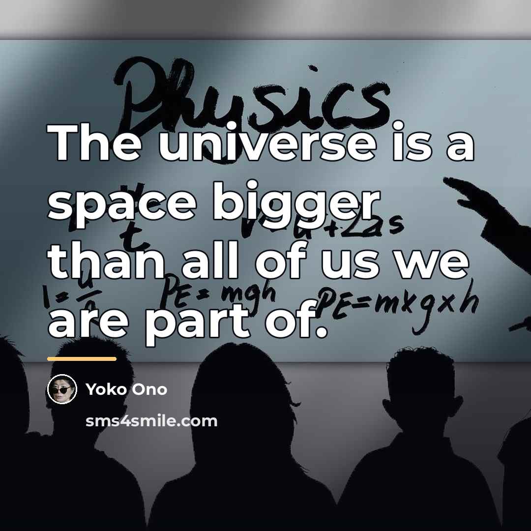 “The universe is a space bigger than all of us…” quote by Yoko Ono