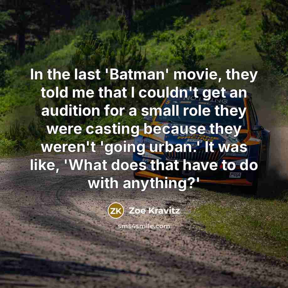 “In the last 'Batman' movie, they told me that I…” quote by Zoe Kravitz