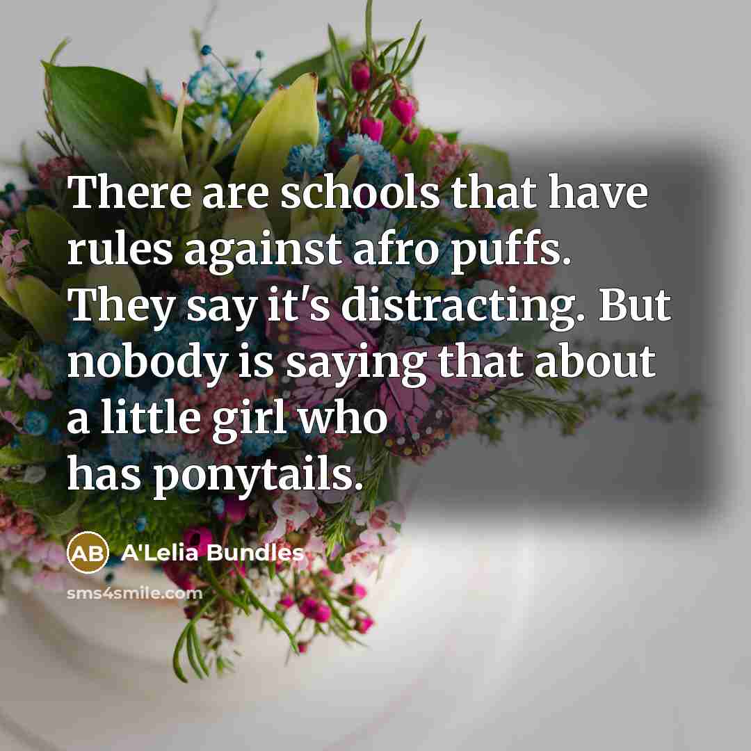“There are schools that have rules against afro puffs. They…” quote by A'Lelia Bundles