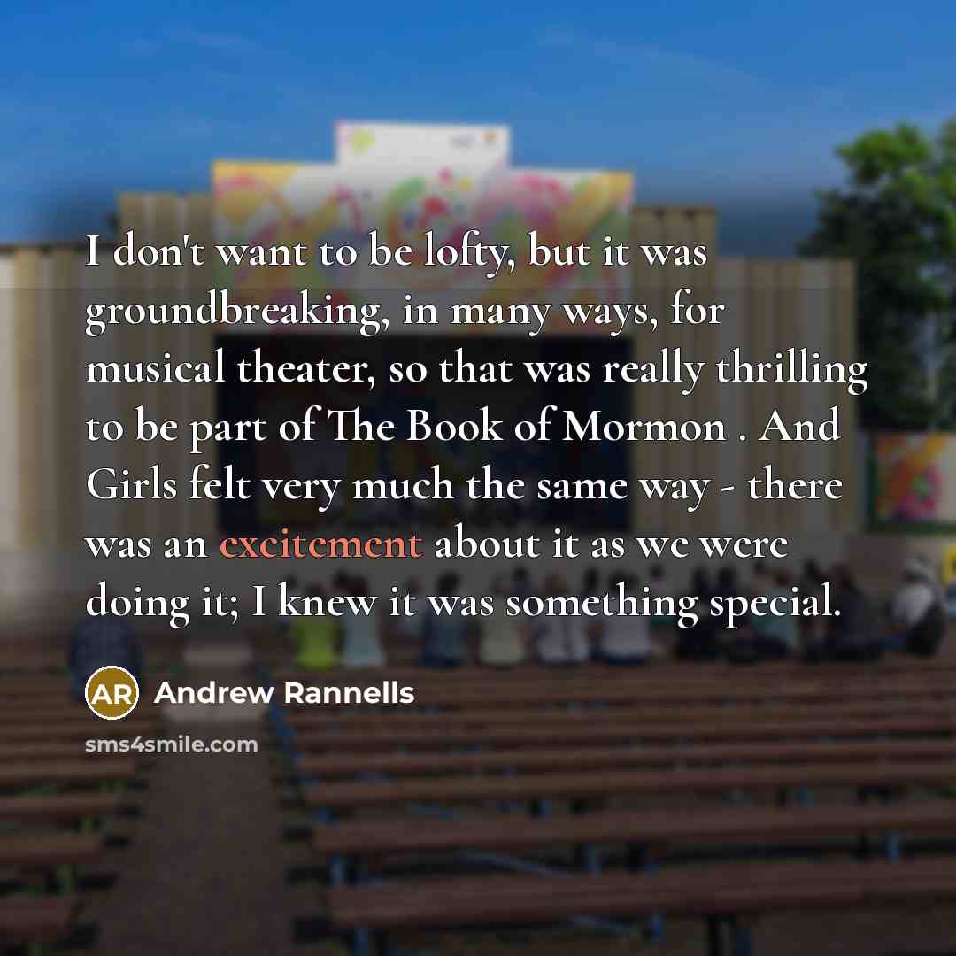 “I don't want to be lofty, but it was groundbreaking,…” quote by Andrew Rannells